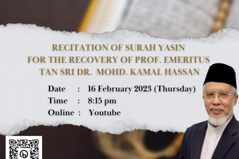 RECITATION OF SURAH YASIN FOR PROF. EMERITUS TAN SRI DR. MOHD. KAMAL HASSAN